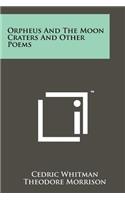 Orpheus And The Moon Craters And Other Poems