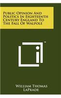 Public Opinion and Politics in Eighteenth Century England