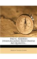 Pro C. Rabirio [Perduellionis Reo] Oratio Ad Quirites...