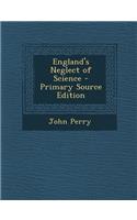 England's Neglect of Science: (English)