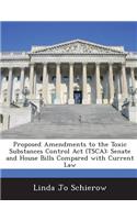 Proposed Amendments to the Toxic Substances Control ACT (Tsca)