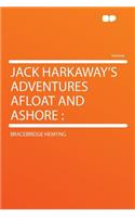 Jack Harkaway's Adventures Afloat and Ashore