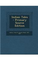 Indian Tales - Primary Source Edition