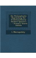 Die Philosophische Begrundung Der Evolutionstheorie Herbert Spencer's ...