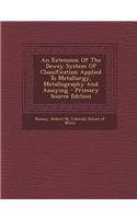 An Extension of the Dewey System of Classification Applied to Metallurgy, Metallography and Assaying