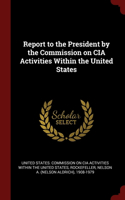 Report to the President by the Commission on CIA Activities Within the United States
