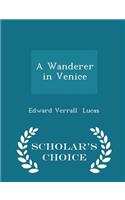 Wanderer in Venice - Scholar's Choice Edition