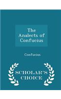 The Analects of Confucius - Scholar's Choice Edition