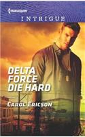 Delta Force Die Hard: (3 Red, White and Built: Pumped Up)