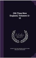 Old-Time New England, Volumes 11-12