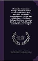 Nominalia Serenissimi Principis AC Domini Domini Christiani Friderici Caroli Alexandri Marggravii Brandenburgici ... D. XIV. Maii A. MDCCLXXXX ... in Illustri Collegio Christiano-Ernestino Die XVII. Maii Pie Celebranda Indicit M. Ioannes Georgius