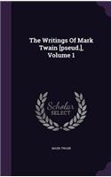 The Writings of Mark Twain [Pseud.], Volume 1