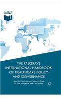 Palgrave International Handbook of Healthcare Policy and Governance