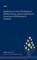Identification of a Novel Phi Receptor in Goldfish Carassius Auratus: Implications of Conservation of Phi Structure in Vertebrates(English)