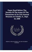 Paper Read Before The Society Of The Army Of The Tennessee At Its 21st Annual Reunion At Toledo, O., Sept. 15, 1888