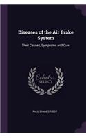 Diseases of the Air Brake System