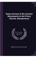 Some Account of the Ancient Monuments in the Priory Church, Abergavenny