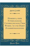Homerica, Oder Etymologische Untersuchungen Über Wurzel 'an Und Damit Zusammenhangendes (Classic Reprint)