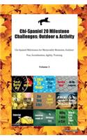 Chi-Spaniel 20 Milestone Challenges: Outdoor & Activity Chi-Spaniel Milestones for Memorable Moments, Outdoor Fun, Socialization, Agility, Training Volume 3