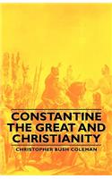 Constantine the Great and Christianity