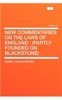 New Commentaries on the Laws of England: (Partly Founded on Blackstone) Volume 4