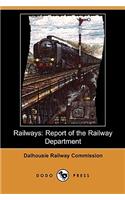 Railways: Report of the Railway Department (Dodo Press)