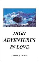 High Adventures In Love