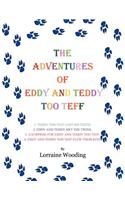 THE Adventures of Eddy and Teddy Too Teff