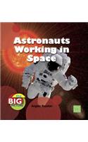 Astronauts Working in Space: (Big Picture: People and Culture)