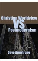 Christian Worldview vs. Postmodernism