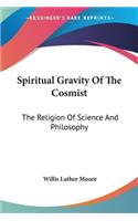 Spiritual Gravity Of The Cosmist