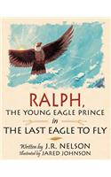 Ralph, the Young Eagle Prince in the Last Eagle to Fly