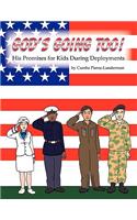 God's Going Too!: His Promises for Kids During Deployments