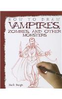 How to Draw Vampires, Zombies, and Other Monsters: (How to Draw)