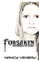 Forsaken: When Angel's cry blood...