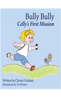 Bully Bully: Celly's First Mission