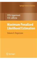 Maximum Penalized Likelihood Estimation
