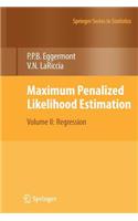 Maximum Penalized Likelihood Estimation: Volume II: Regression