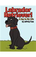 Labrador Retriever!