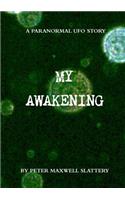 My Awakening: A Paranormal UFO Story