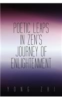 Poetic Leaps In Zen's Journey Of Enlightenment: (English)