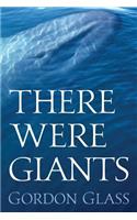 There Were Giants