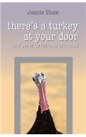 There's a Turkey at Your Door