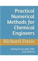 Practical Numerical Methods for Chemical Engineers: Using Excel with Vba, 2nd Edition: Using Excel With Vba, 2nd Edition