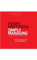 Simply Managing: What Managers Do-And Can Do Better