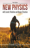 New Physics with Lorentz Violation and Deeper Structure (Third Edition)