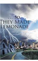 . . . So, They Made Lemonade