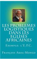 Les Problèmes Logistiques dans les Eglises Africaines