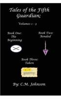 Tales of the Fifth Guardian; Volumes 1-3