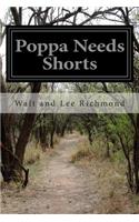 Poppa Needs Shorts